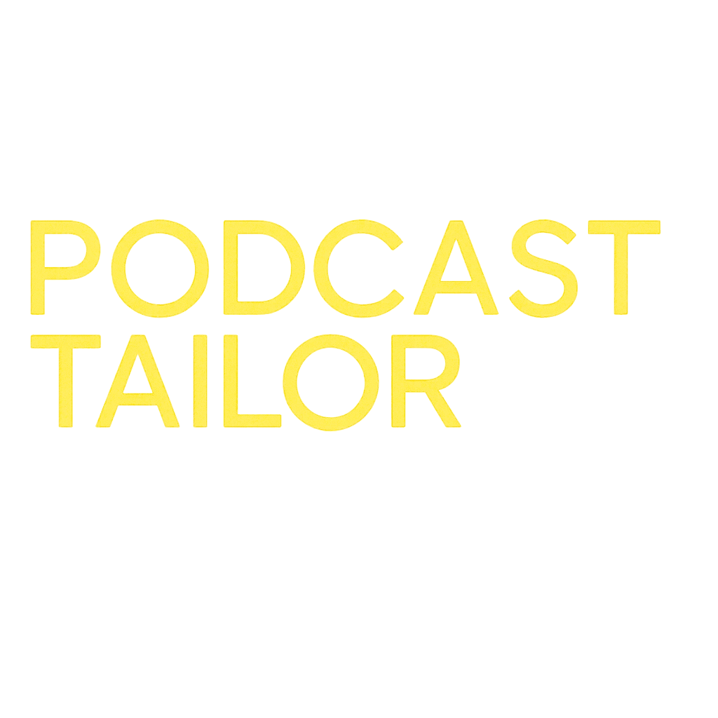 Podcast Tailor
